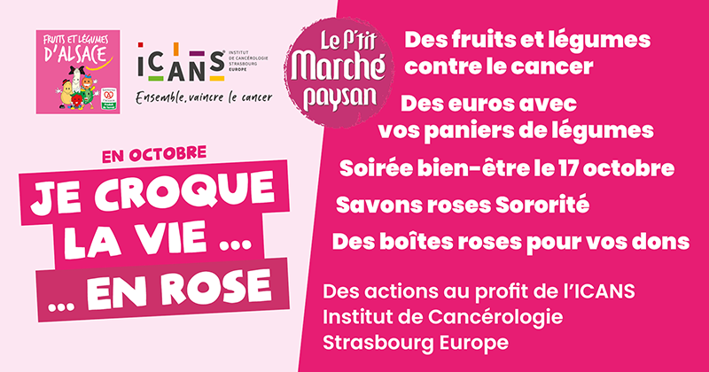 Le P'tit Marché Paysan s'associe à l'Octobre Rose de Fruits et Légumes d'Alsace. Avec un joli programme et une cagnotte à faire grossir ensemble!